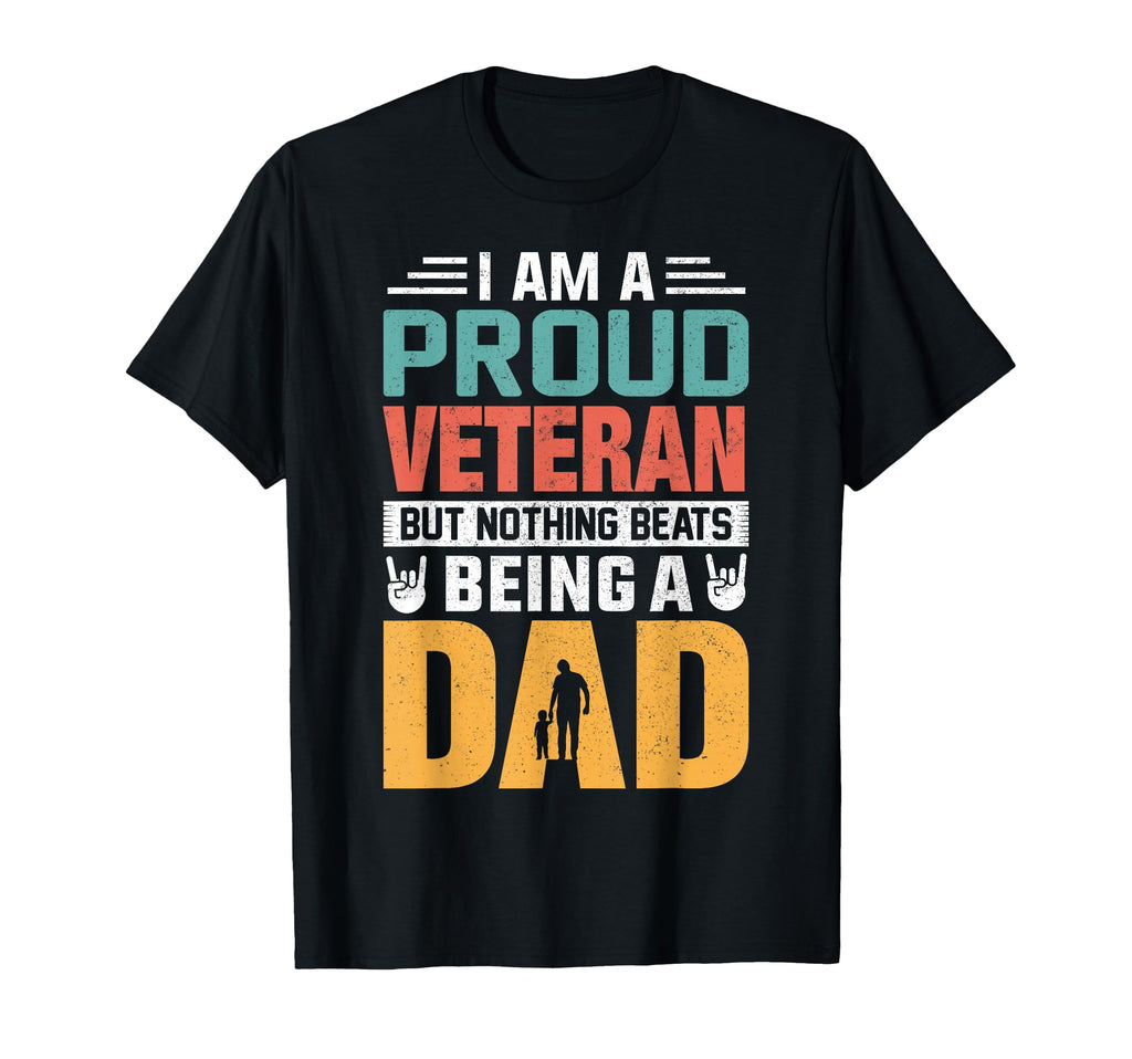 Im Proud Veteran Being Dad Funny Fathers T-Shirt - Trendy Graphic Men Women - T-Shirt, Sweatshirt, Hoodie