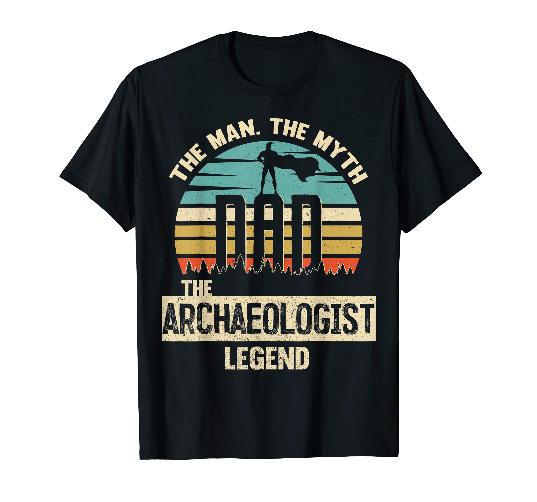 Mens Myth Legend Dad Archaeologist T-Shirt - Streetwear Style Unisex - T-Shirt, Sweatshirt, Hoodie