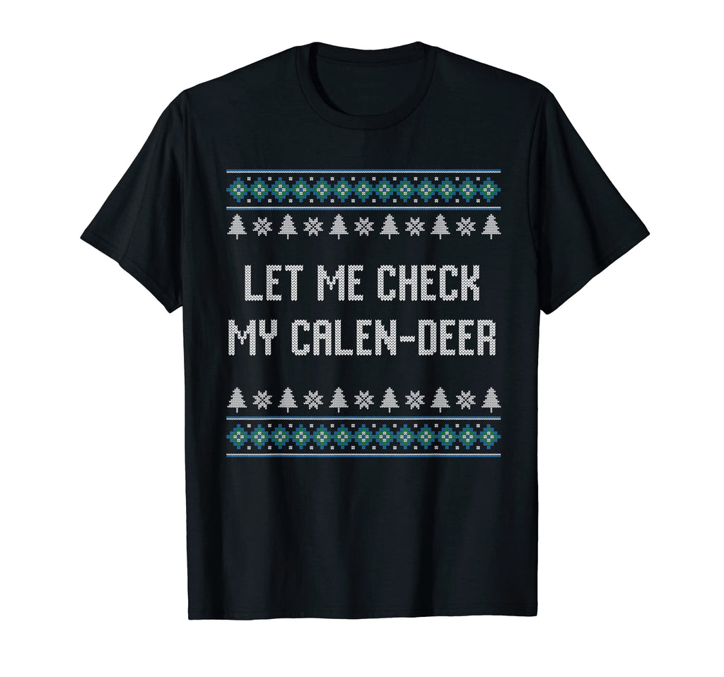 Let Me Check My Calen Deer Dad Jokes T-Shirt - Novelty Apparel Unisex - T-Shirt, Sweatshirt, Hoodie