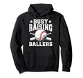 Busy Raising Ballers Baseball Dad Hoodie - Casual Everyday Wear for Adults - T-Shirt, Sweatshirt, Hoodie
