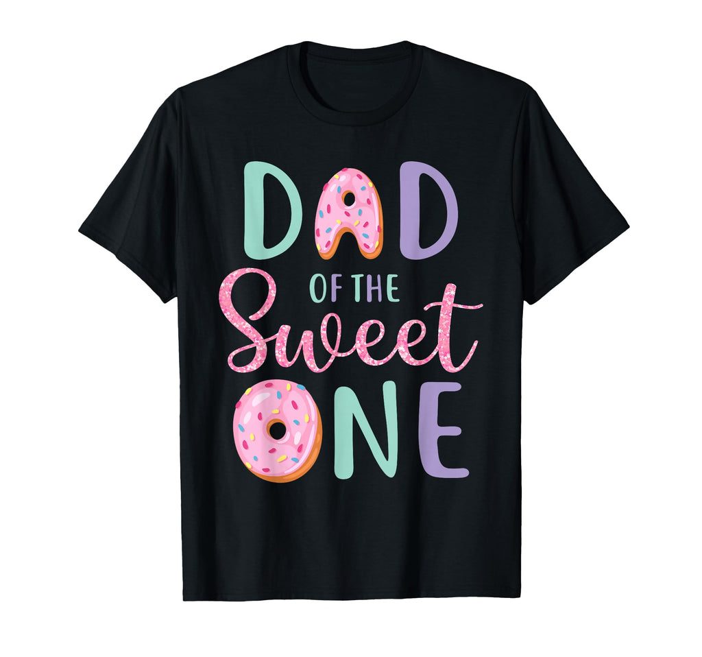 Dad Sweet One First Birthday Matching T-Shirt - Graphic Print Men Women - T-Shirt, Sweatshirt, Hoodie