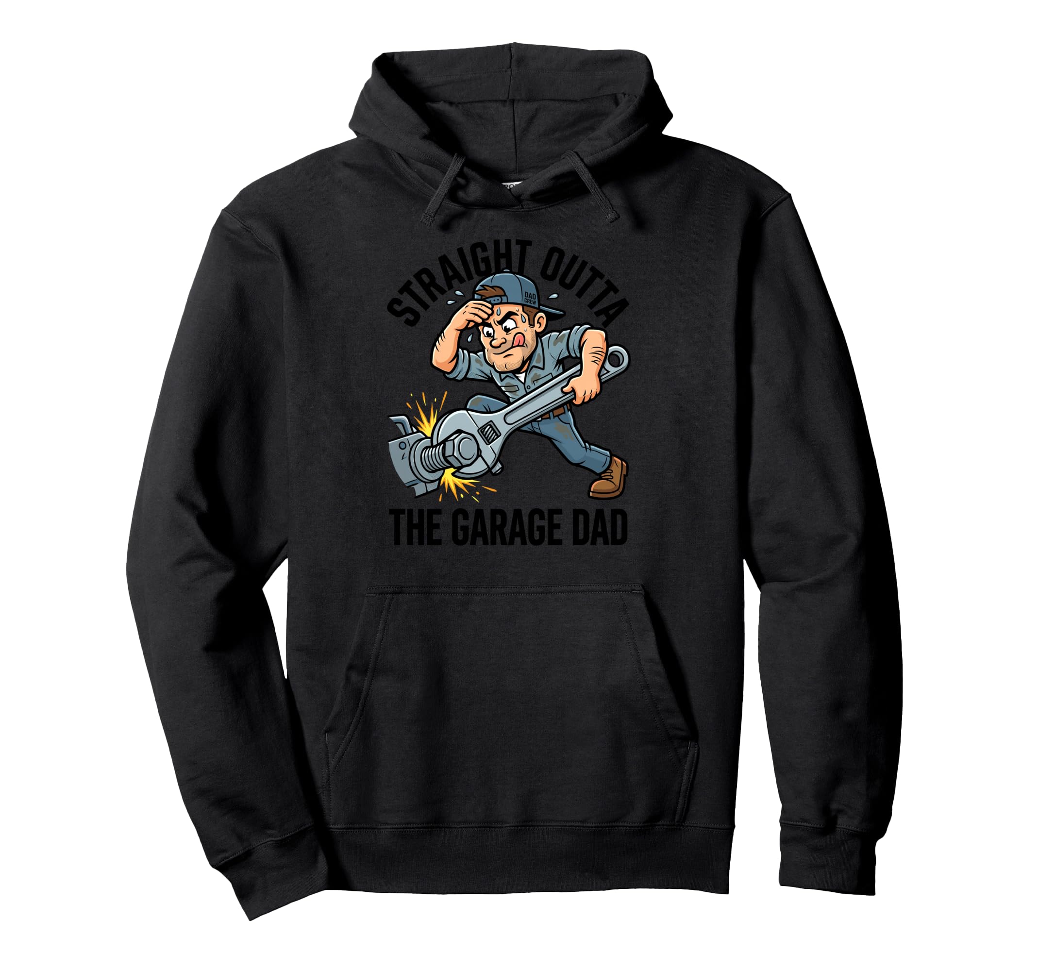 Straight Outta Garage Dad Mechanic Hoodie - Fun Novelty Design Men Women - T-Shirt, Sweatshirt, Hoodie