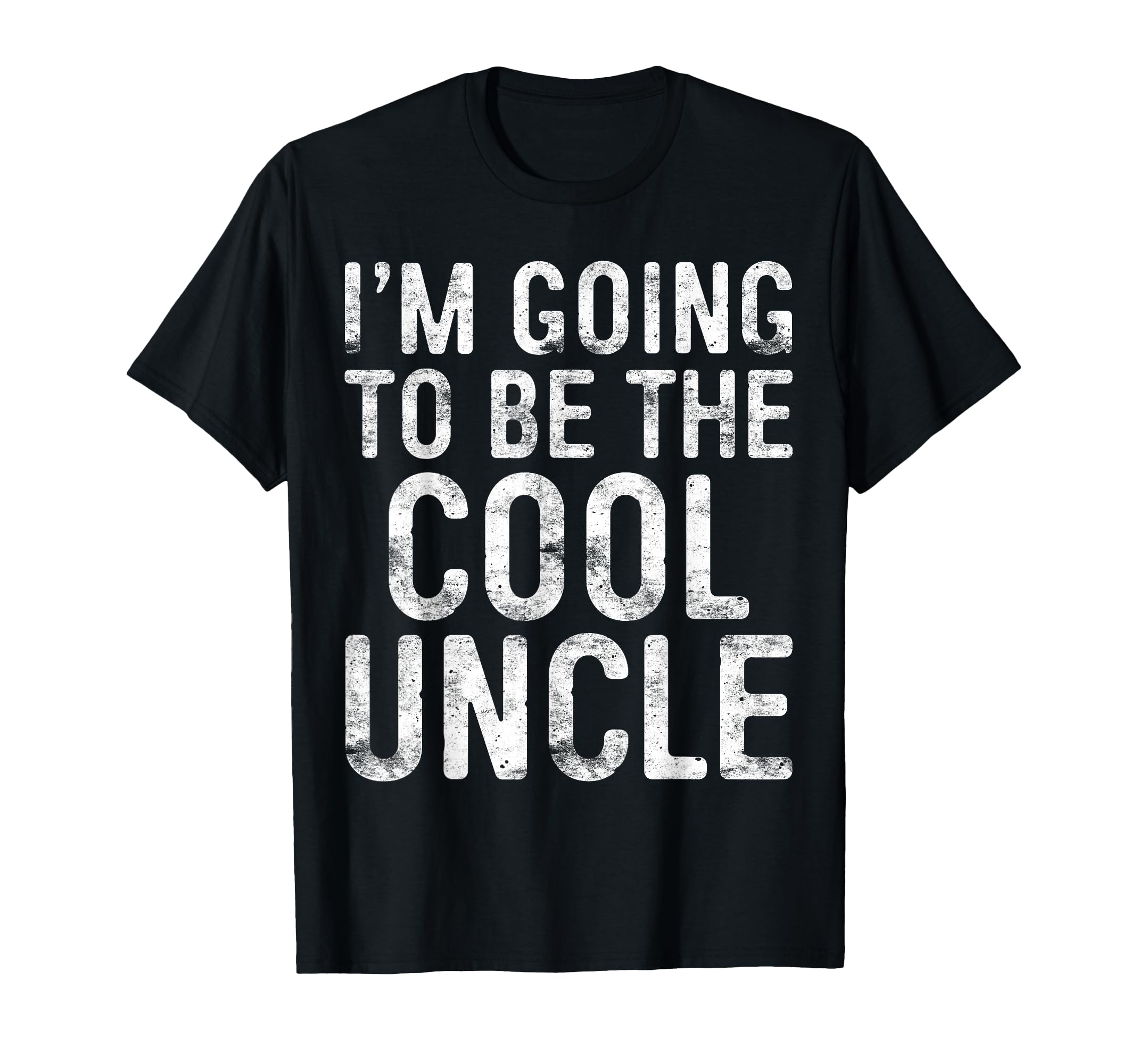 Im Going To Be Uncle Fathers Day T-Shirt - Minimalist Print Men Women - T-Shirt, Sweatshirt, Hoodie