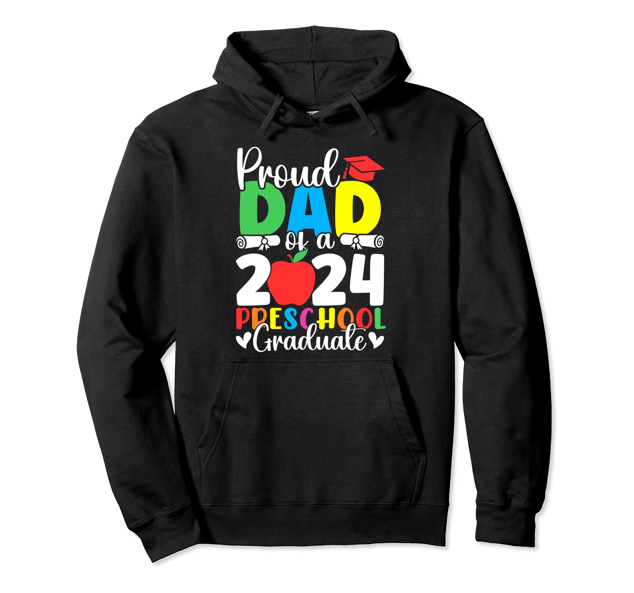 Proud Dad Class 2024 Preschool Hoodie - Casual Everyday Wear Unisex - T-Shirt, Sweatshirt, Hoodie