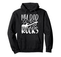 My Dad Rocks Daddy Pa Fathers Day Hoodie - Casual Everyday Wear Men Women - T-Shirt, Sweatshirt, Hoodie