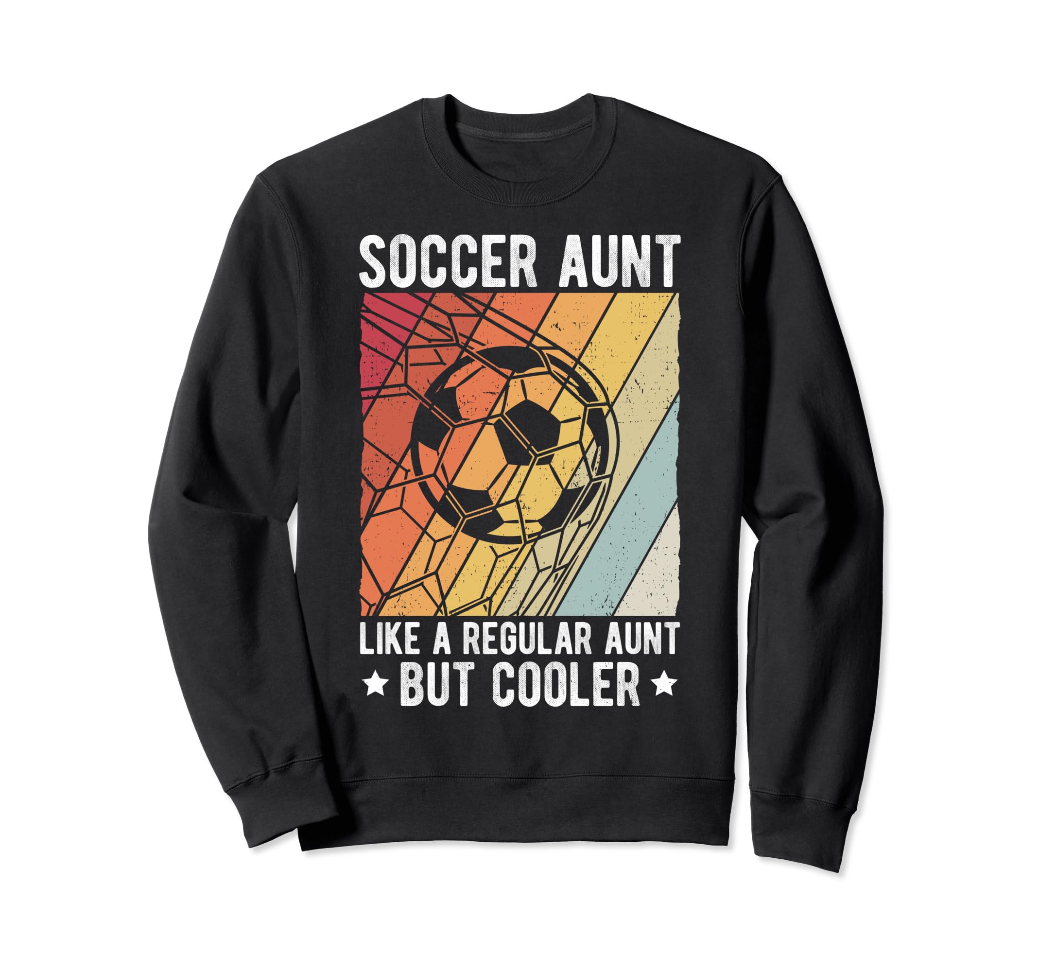 Soccer Aunt Like Regular Aunt But Cooler Sweatshirt - Graphic Print Unisex - T-Shirt, Sweatshirt, Hoodie