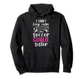 Im Soccer Goalie Sister Soccer Keeper Hoodie - Custom Art Print Men Women - T-Shirt, Sweatshirt, Hoodie