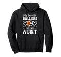 My Favorite Ballers Call Me Aunt Hoodie - Custom Art Print for Adults - T-Shirt, Sweatshirt, Hoodie