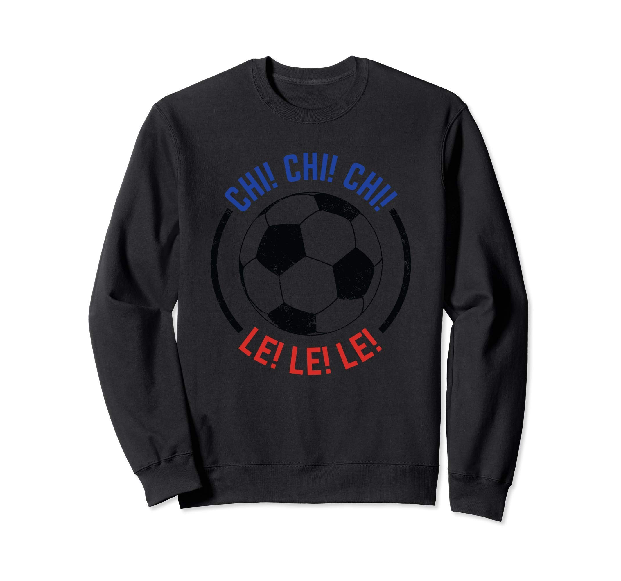 Chi Chi Chi Le Le Le Chant Chile Sweatshirt - Streetwear Style for Adults - T-Shirt, Sweatshirt, Hoodie