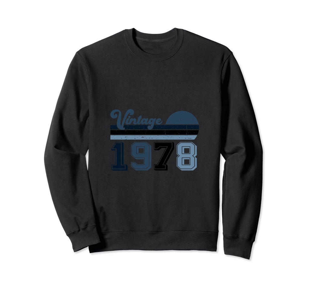 Year 1978 Gift Birthday Mom Dad Sweatshirt - Unique Graphic for Adults - T-Shirt, Sweatshirt, Hoodie