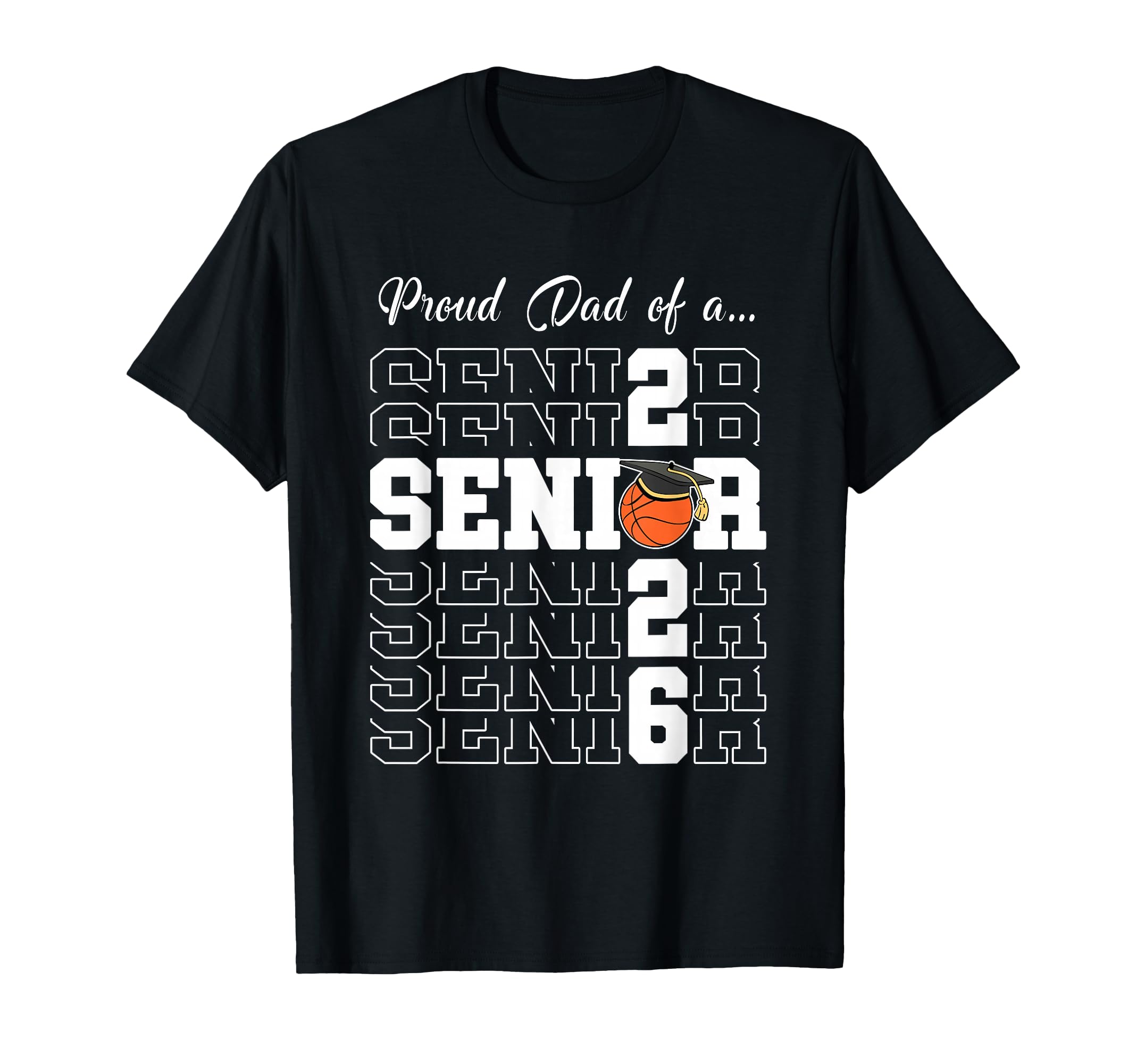 Senior 2026 Basketball Dad Gift T-Shirt - Aesthetic Graphic Men Women - T-Shirt, Sweatshirt, Hoodie