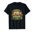 Sorry Cant Talk Soccer Is Funny Fan T-Shirt - Aesthetic Graphic Men Women - T-Shirt, Sweatshirt, Hoodie