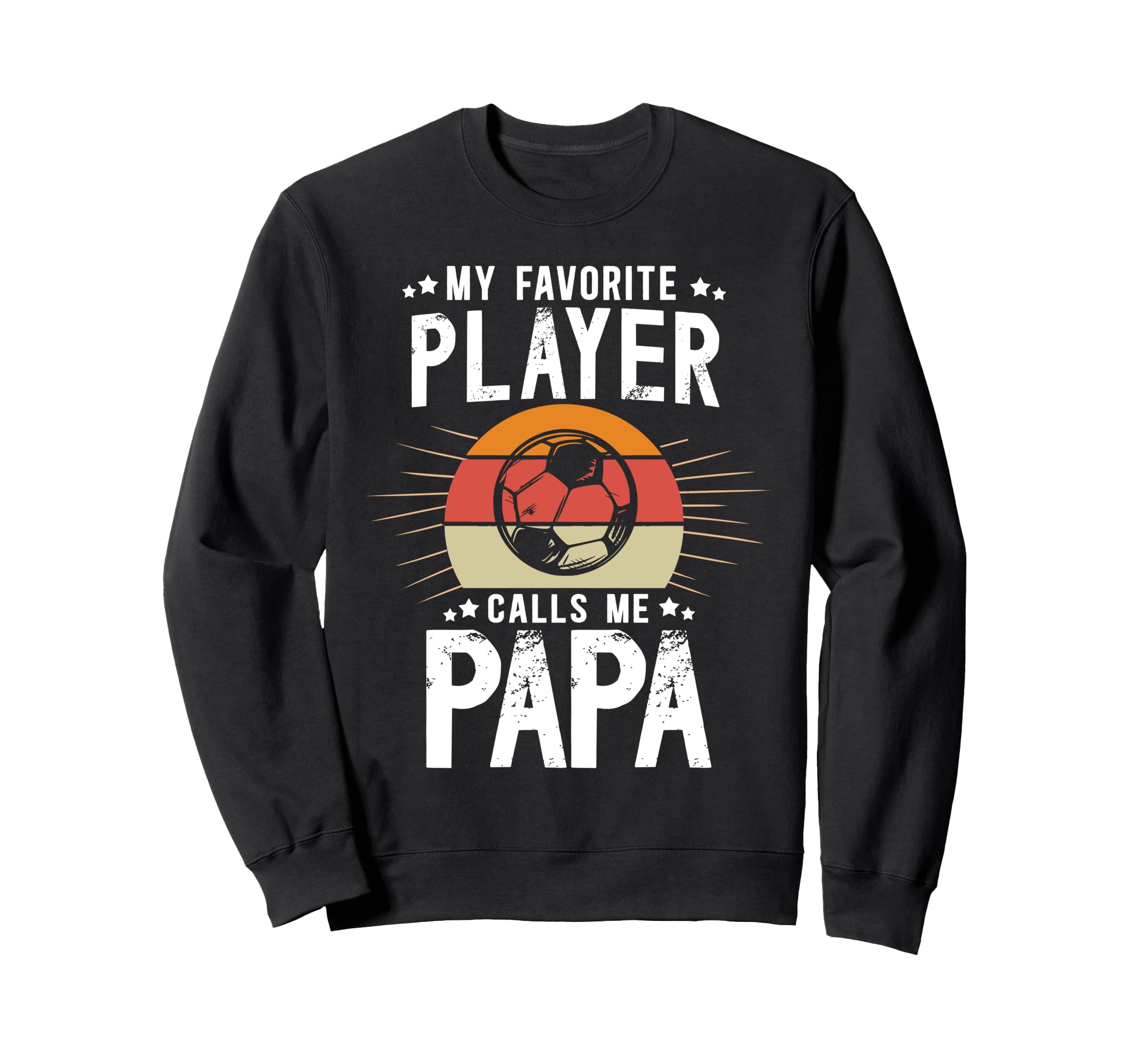 My Favorite Soccer Player Papa Sweatshirt - Custom Art Print for Adults - T-Shirt, Sweatshirt, Hoodie