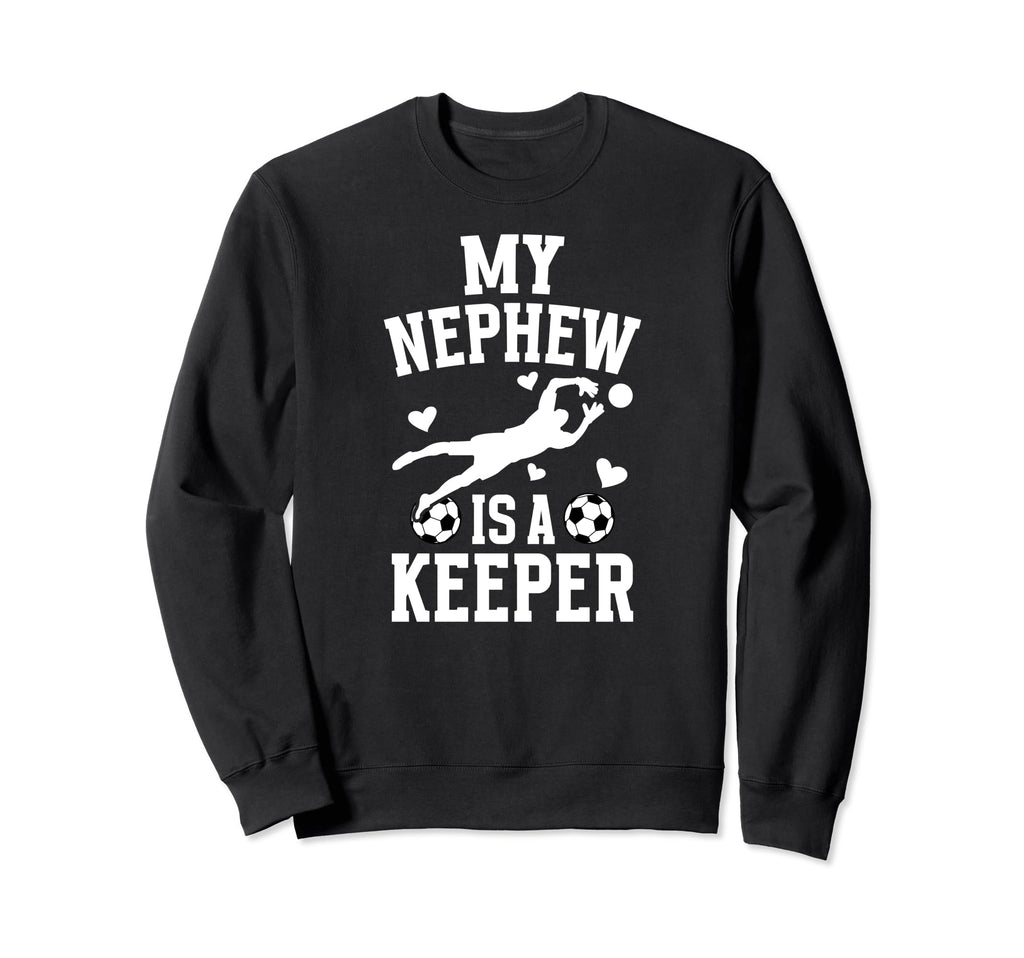 My Nephew Soccer Keeper Aunt Soccer Sweatshirt - Unique Graphic Men Women - T-Shirt, Sweatshirt, Hoodie