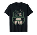 Golf Player Dad Funny Fathers T-Shirt - Casual Everyday Wear for Adults - T-Shirt, Sweatshirt, Hoodie