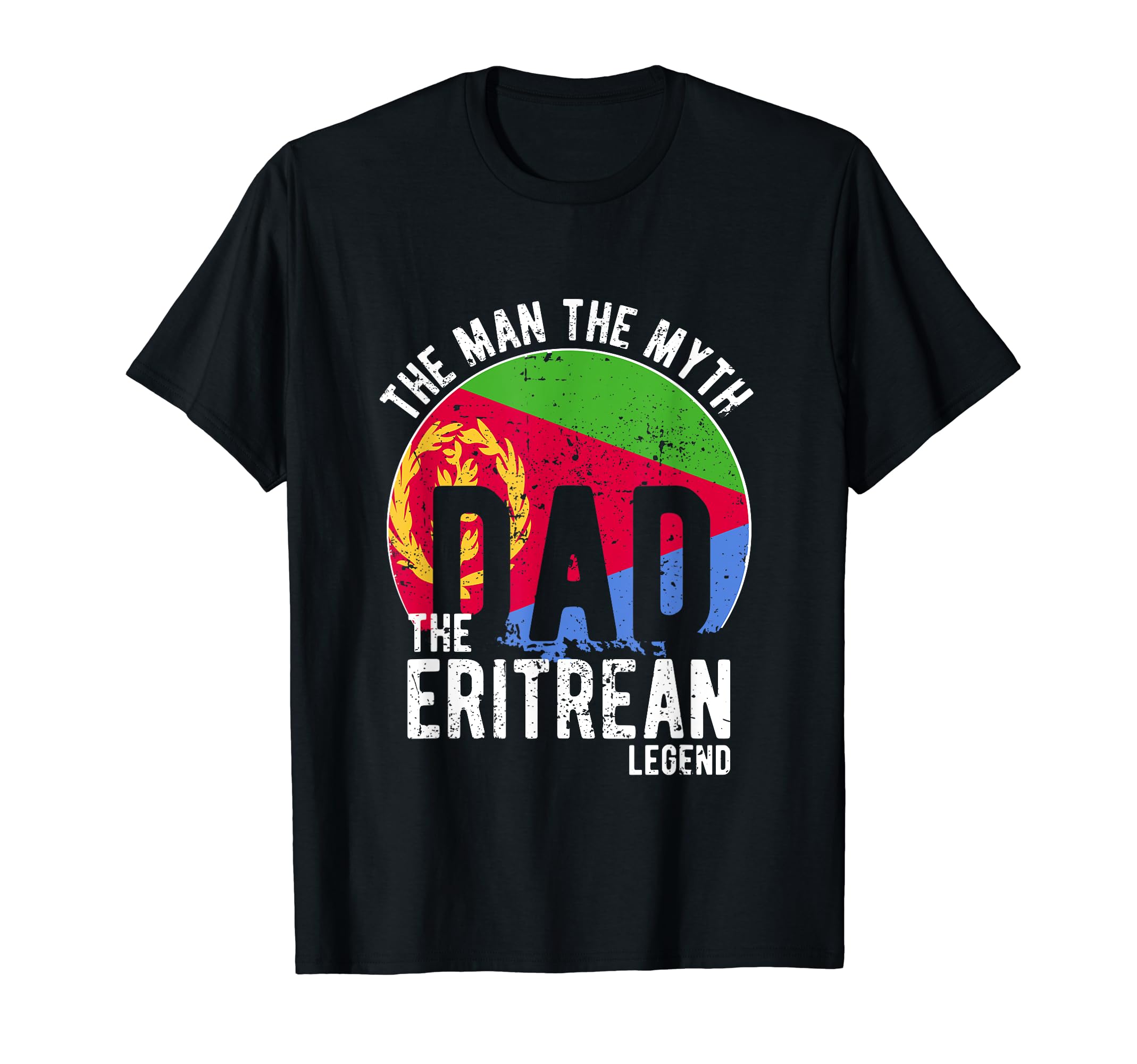 Myth Eritrean Legend Dad Eritrean T-Shirt - Trendy Graphic Unisex - T-Shirt, Sweatshirt, Hoodie