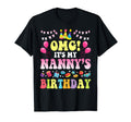Omg Its My Nannys Birthday Happy To T-Shirt - Casual Everyday Wear Unisex - T-Shirt, Sweatshirt, Hoodie