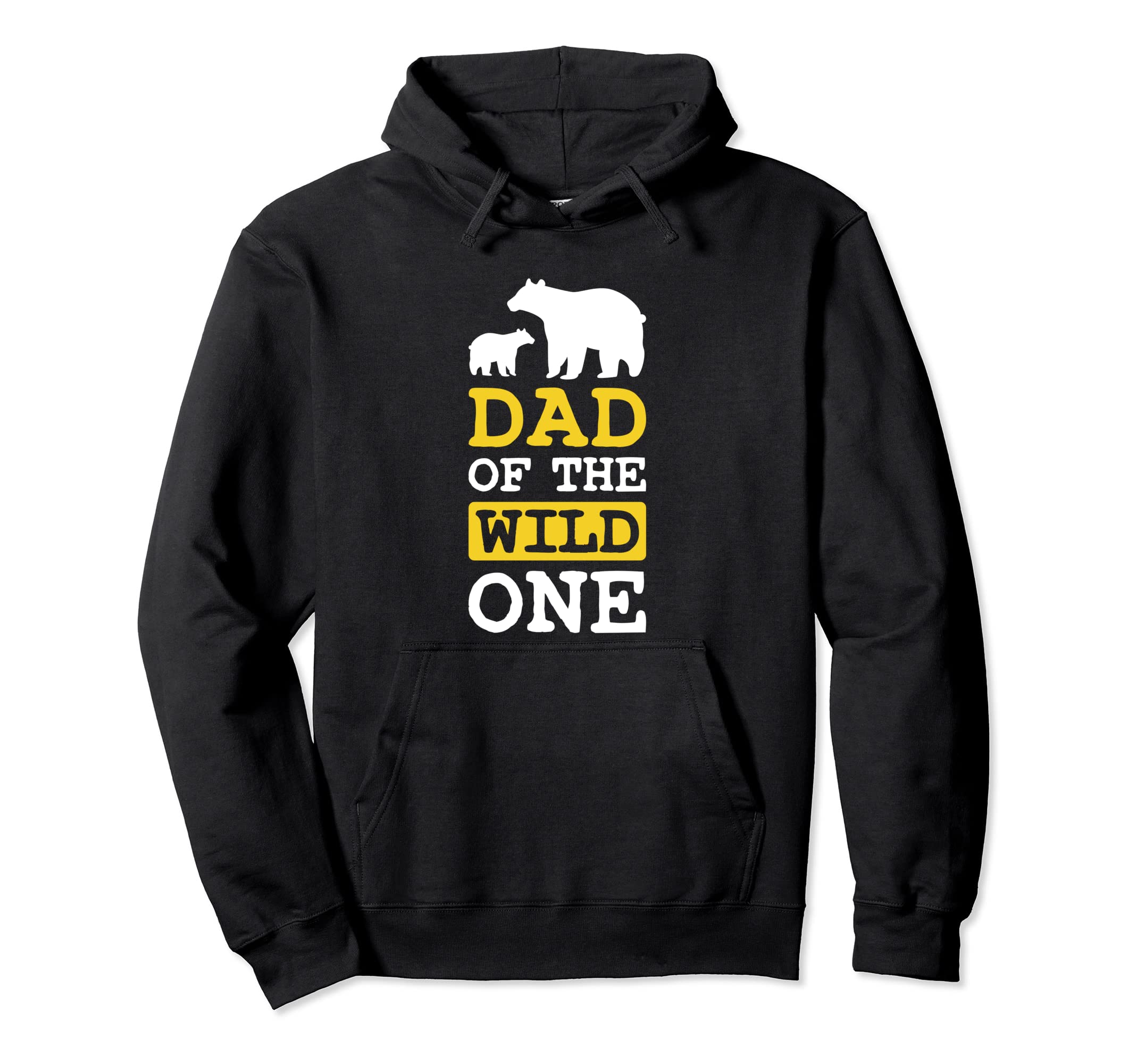Dad Wild One Papa Bear Funny Fathers Hoodie - Custom Art Print for Adults - T-Shirt, Sweatshirt, Hoodie