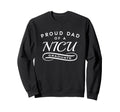 Proud Dad Nicu Graduate Newborn Feet Sweatshirt - Graphic Print for Adults - T-Shirt, Sweatshirt, Hoodie