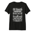 I Dont Have Stepdaughter Funny Step T-Shirt - Casual Everyday Wear Unisex - T-Shirt, Sweatshirt, Hoodie
