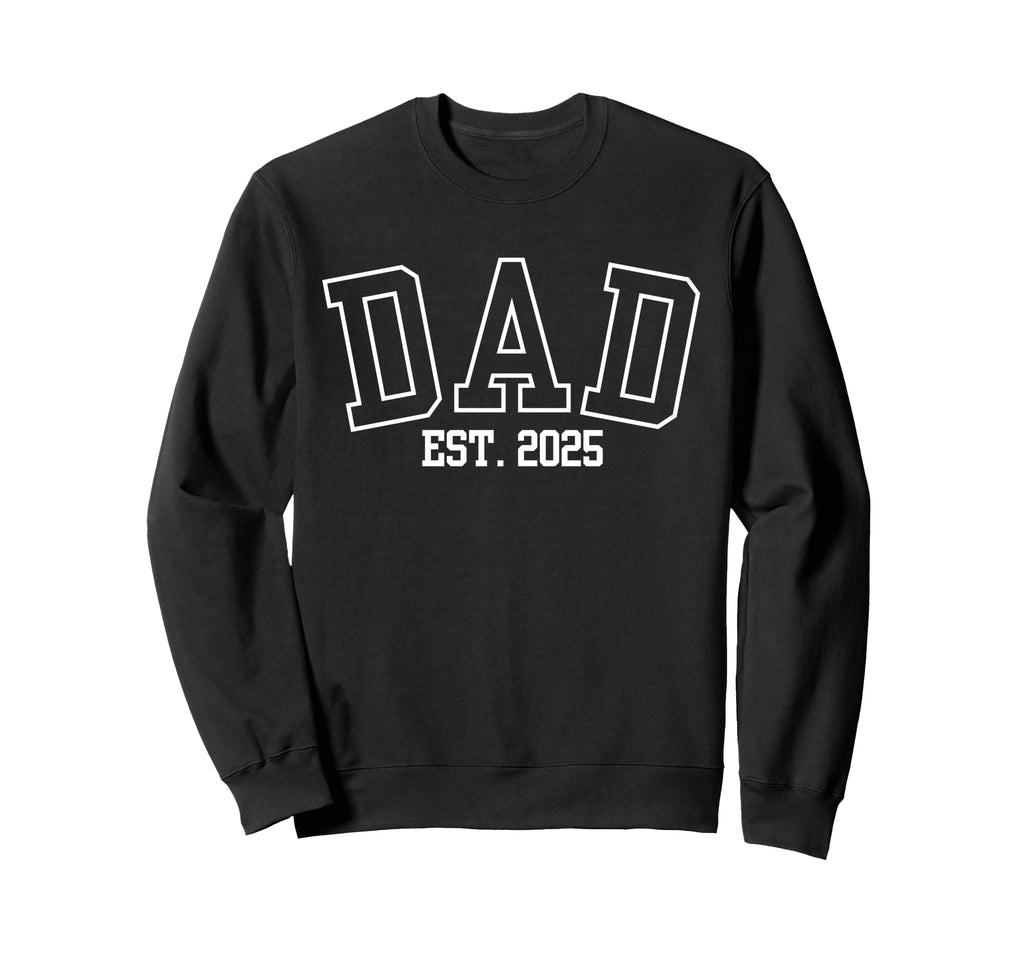 Dad Est 2025 Best Father Sweatshirt - Custom Art Print Unisex - T-Shirt, Sweatshirt, Hoodie