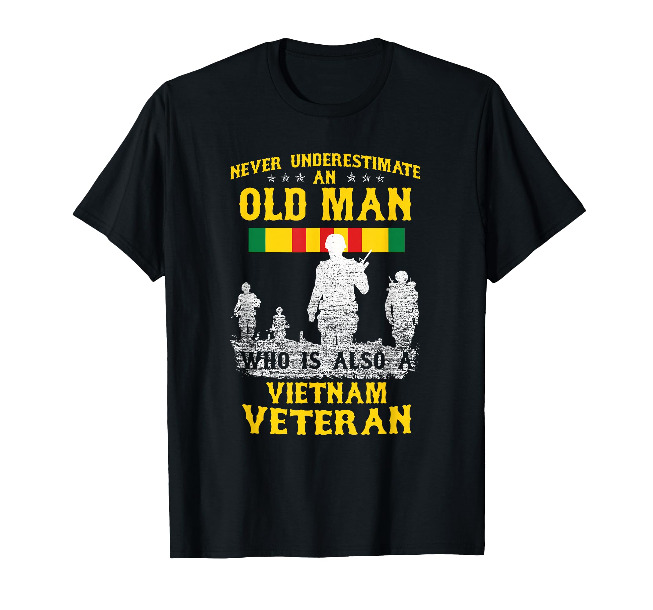 Never Underestimate Old Vietnam Veteran T-Shirt - Trendy Graphic Unisex - T-Shirt, Sweatshirt, Hoodie