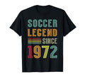 Soccer Legend 1972 53 Year Old T-Shirt - Casual Everyday Wear Men Women - T-Shirt, Sweatshirt, Hoodie