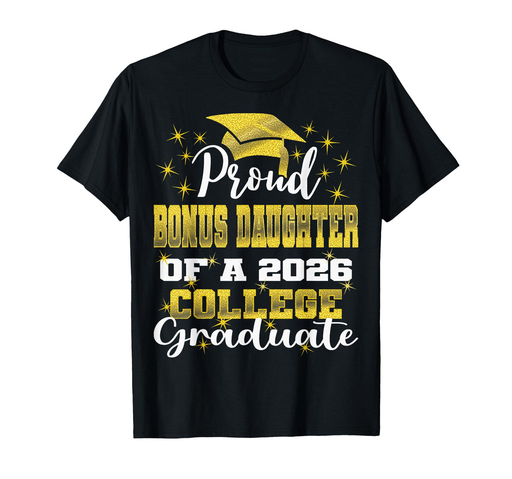 Proud Bonus Daughter 2026 College T-Shirt - Novelty Apparel for Adults - T-Shirt, Sweatshirt, Hoodie