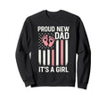 Proud New Dad New First Fathers Day Sweatshirt - Fun Novelty Design Unisex - T-Shirt, Sweatshirt, Hoodie