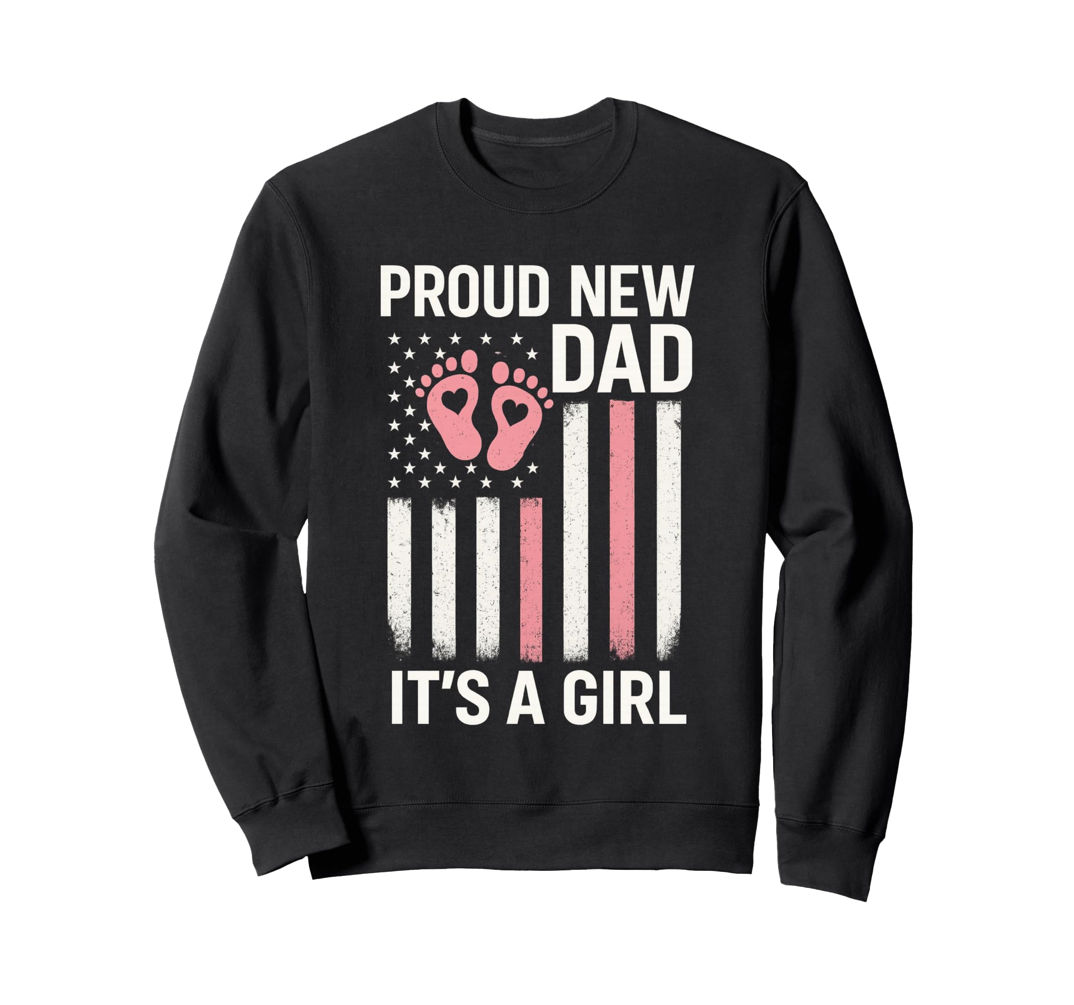 Proud New Dad New First Fathers Day Sweatshirt - Fun Novelty Design Unisex - T-Shirt, Sweatshirt, Hoodie