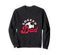 Proud Soccer Dad Game Day And Sweatshirt - Novelty Apparel for Adults - T-Shirt, Sweatshirt, Hoodie