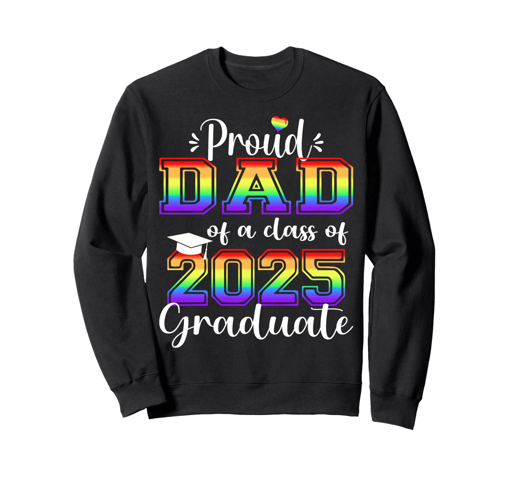 Proud Dad 2025 Graduate Class Sweatshirt - Custom Art Print for Adults - T-Shirt, Sweatshirt, Hoodie