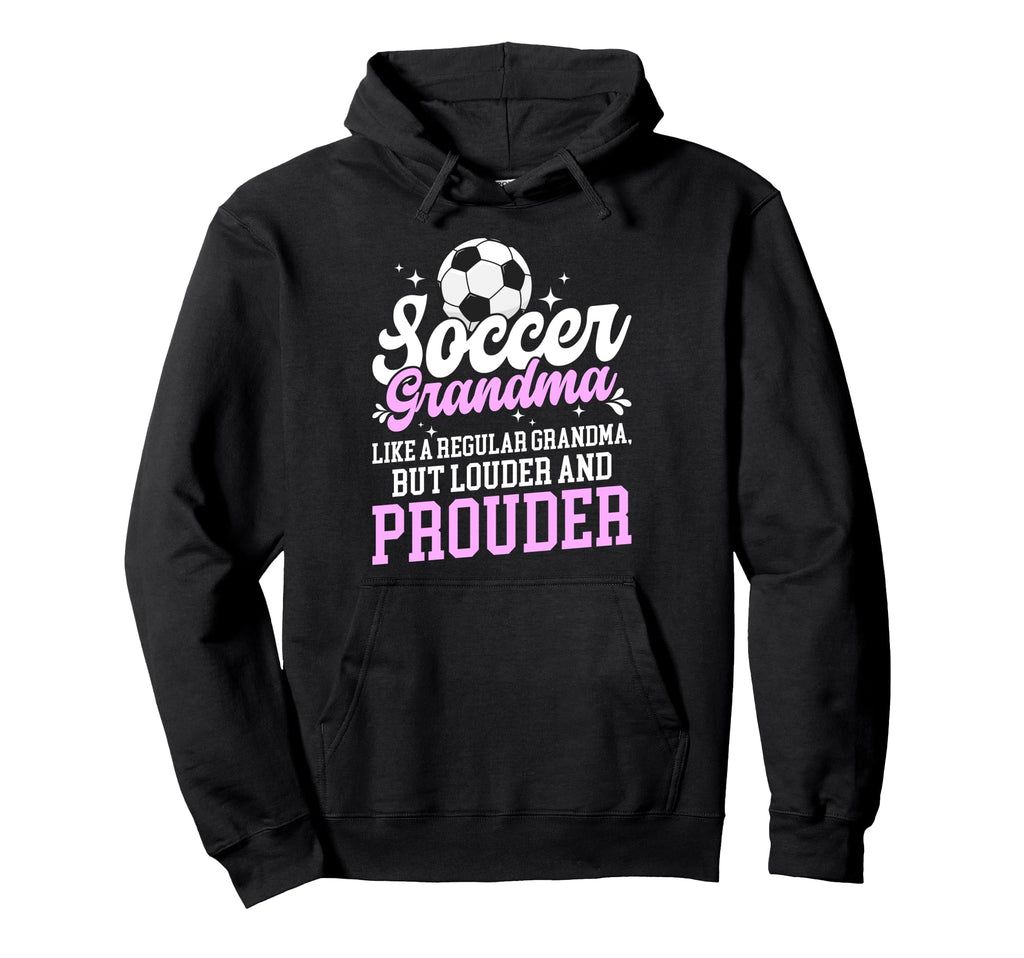 Soccer Grandma Soccer Player Hoodie - Unique Graphic for Adults - T-Shirt, Sweatshirt, Hoodie