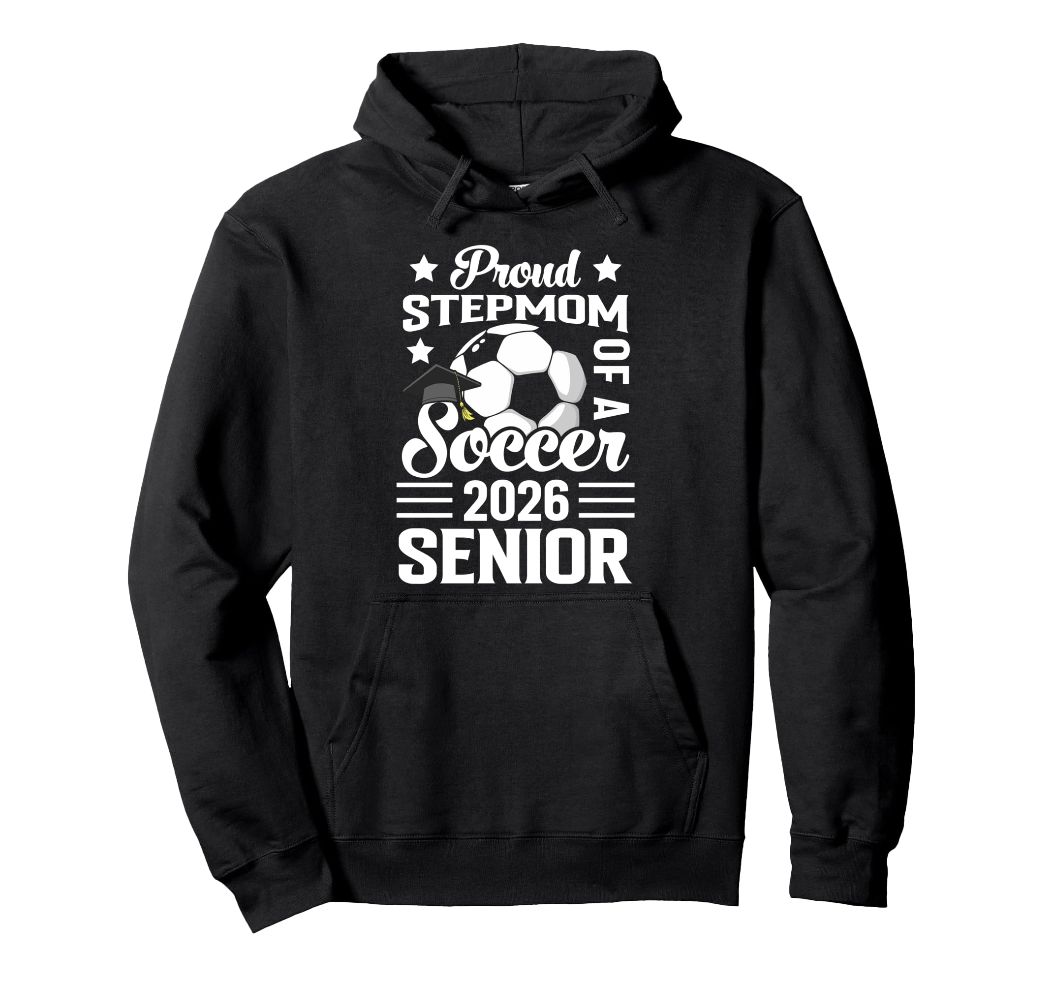 Proud Stepmom Soccer Senior 2026 Hoodie - Streetwear Style Unisex - T-Shirt, Sweatshirt, Hoodie