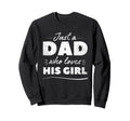 Just Dad Who Loves His Fathers Day Sweatshirt - Trendy Graphic for Adults - T-Shirt, Sweatshirt, Hoodie
