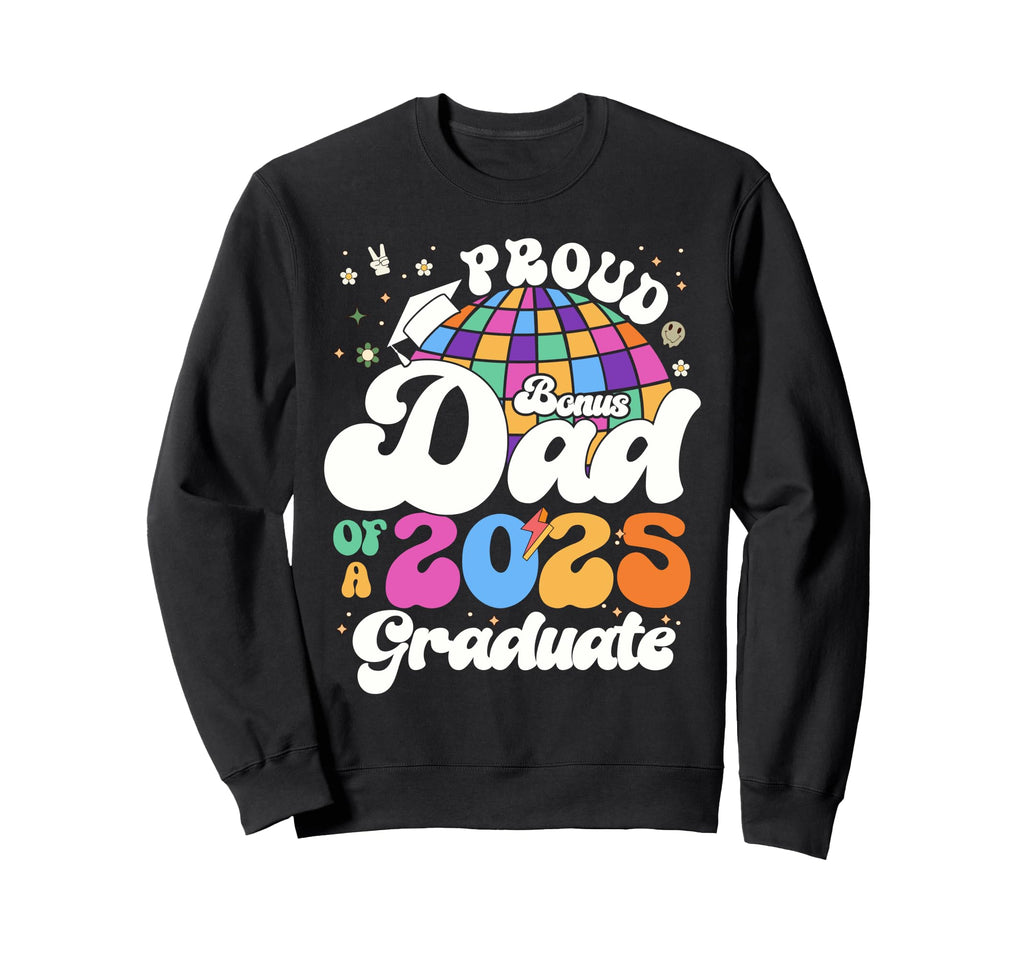 Groovy Bonus Dad 2025 Graduate Sweatshirt - Aesthetic Graphic Men Women - T-Shirt, Sweatshirt, Hoodie