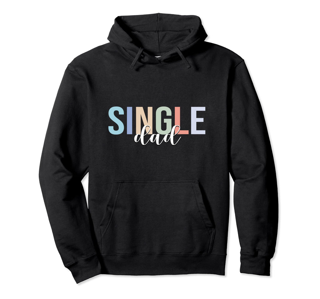 Single Dad Divorced Fathers Day Hoodie - Trendy Graphic for Adults - T-Shirt, Sweatshirt, Hoodie
