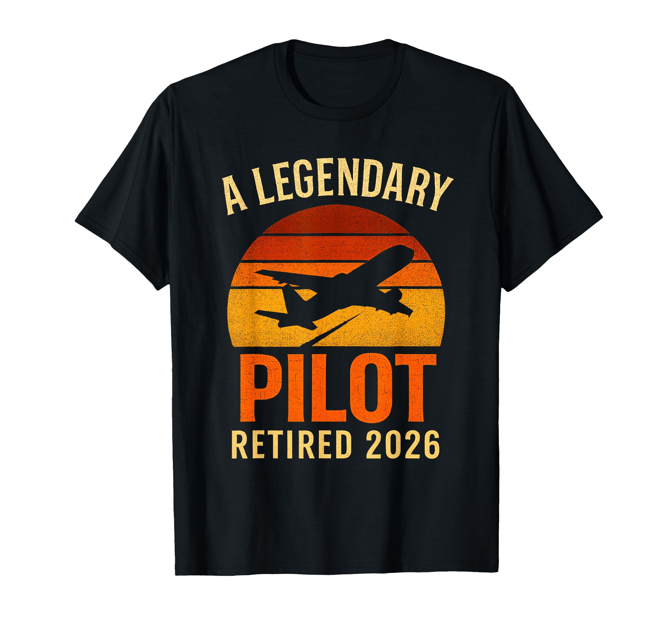 Legendary Pilot Retired 2026 Aviation T-Shirt - Fun Novelty Design Unisex - T-Shirt, Sweatshirt, Hoodie