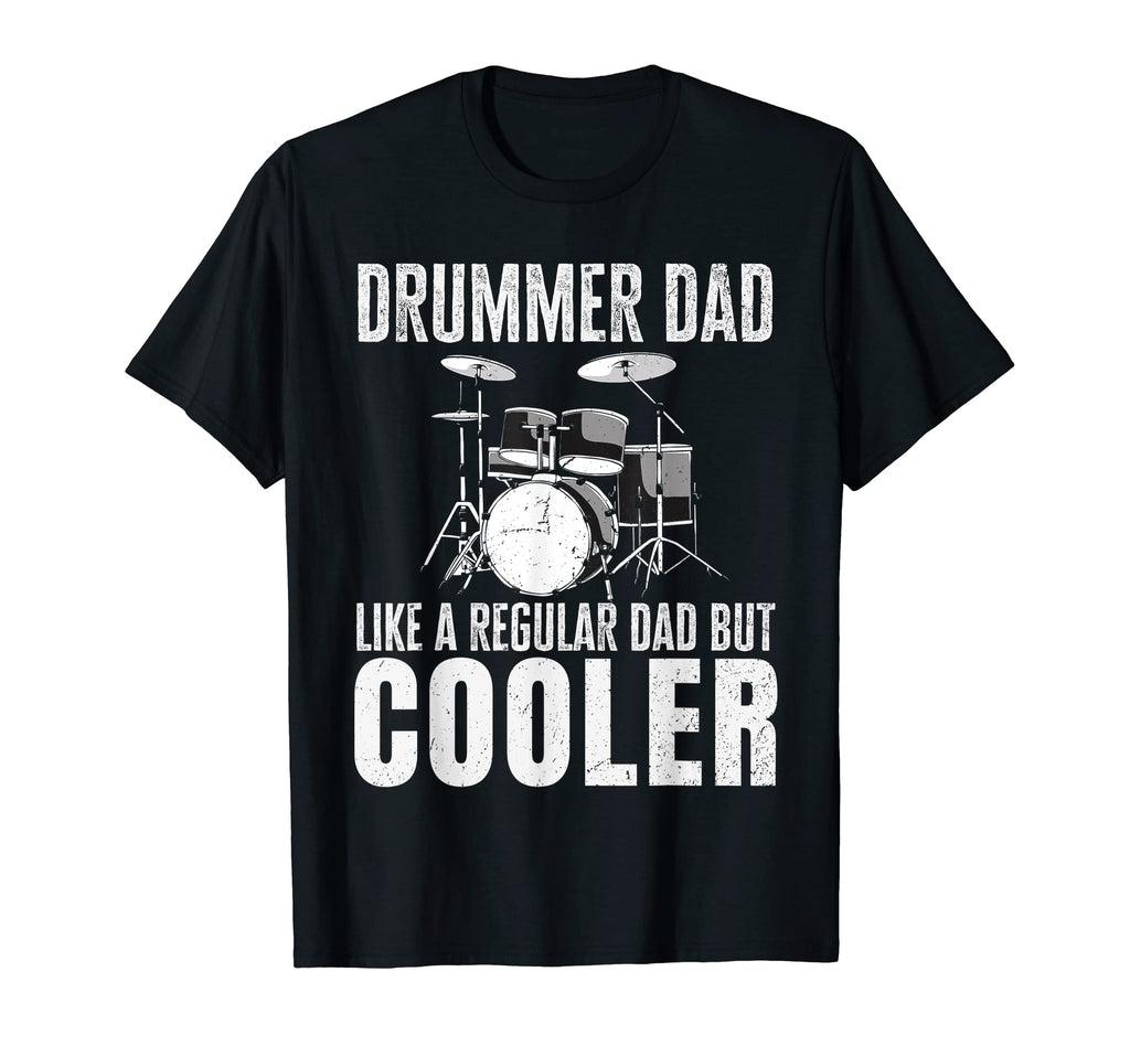 Drummer Dad Is Cooler Funny Music Fan T-Shirt - Custom Art Print Men Women - T-Shirt, Sweatshirt, Hoodie