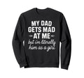 Funny Dad Gets Mad Me But Im Sweatshirt - Trendy Graphic for Adults - T-Shirt, Sweatshirt, Hoodie