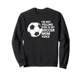 Im Not Yelling This Is My Soccer Sweatshirt - Unique Graphic for Adults - T-Shirt, Sweatshirt, Hoodie