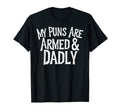 Mens My Puns Are Armed And Dadly T-Shirt - Aesthetic Graphic Men Women - T-Shirt, Sweatshirt, Hoodie