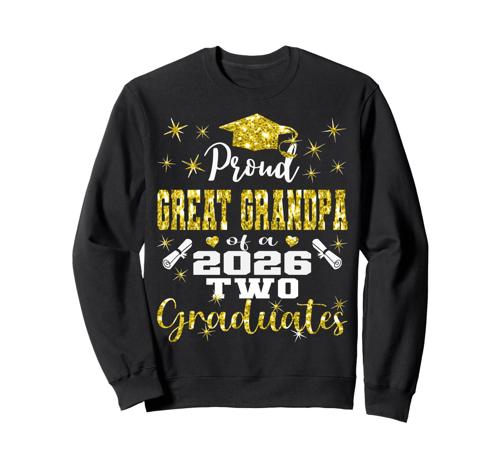 Proud Great Grandpa Two 2026 Graduates Sweatshirt - Unique Graphic Unisex - T-Shirt, Sweatshirt, Hoodie
