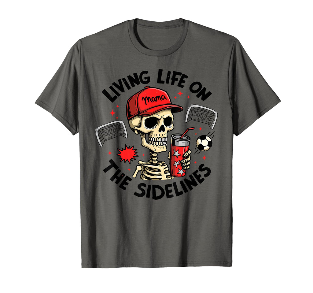 Living Life Sidelines Soccer Mama T-Shirt - Custom Art Print Men Women - T-Shirt, Sweatshirt, Hoodie