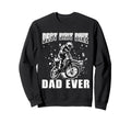 Best Dirt Bike Dad Ever Funny Sweatshirt - Graphic Print Men Women - T-Shirt, Sweatshirt, Hoodie