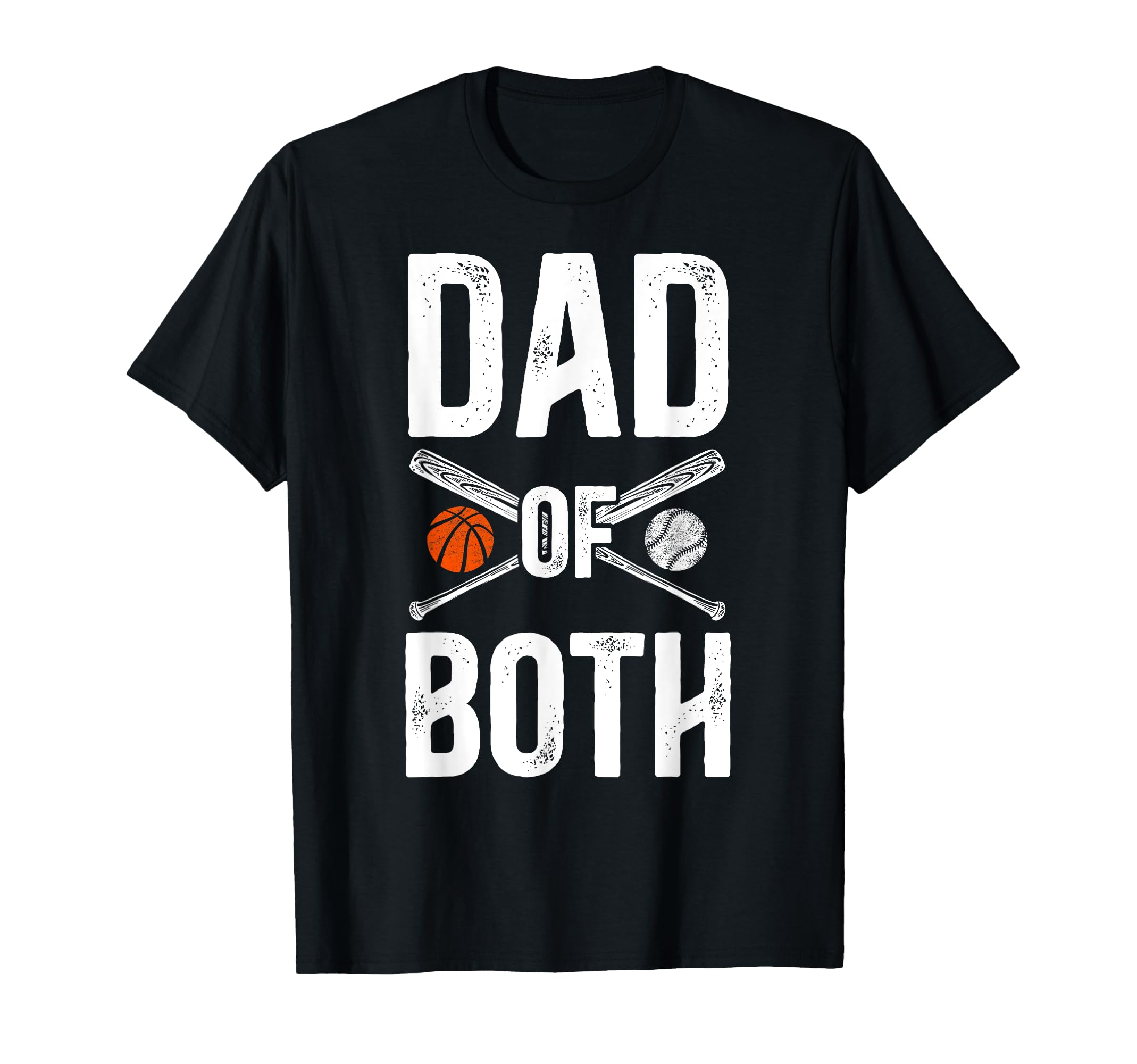 Dad Both Baseball Basketball Dad T-Shirt - Casual Everyday Wear Unisex - T-Shirt, Sweatshirt, Hoodie