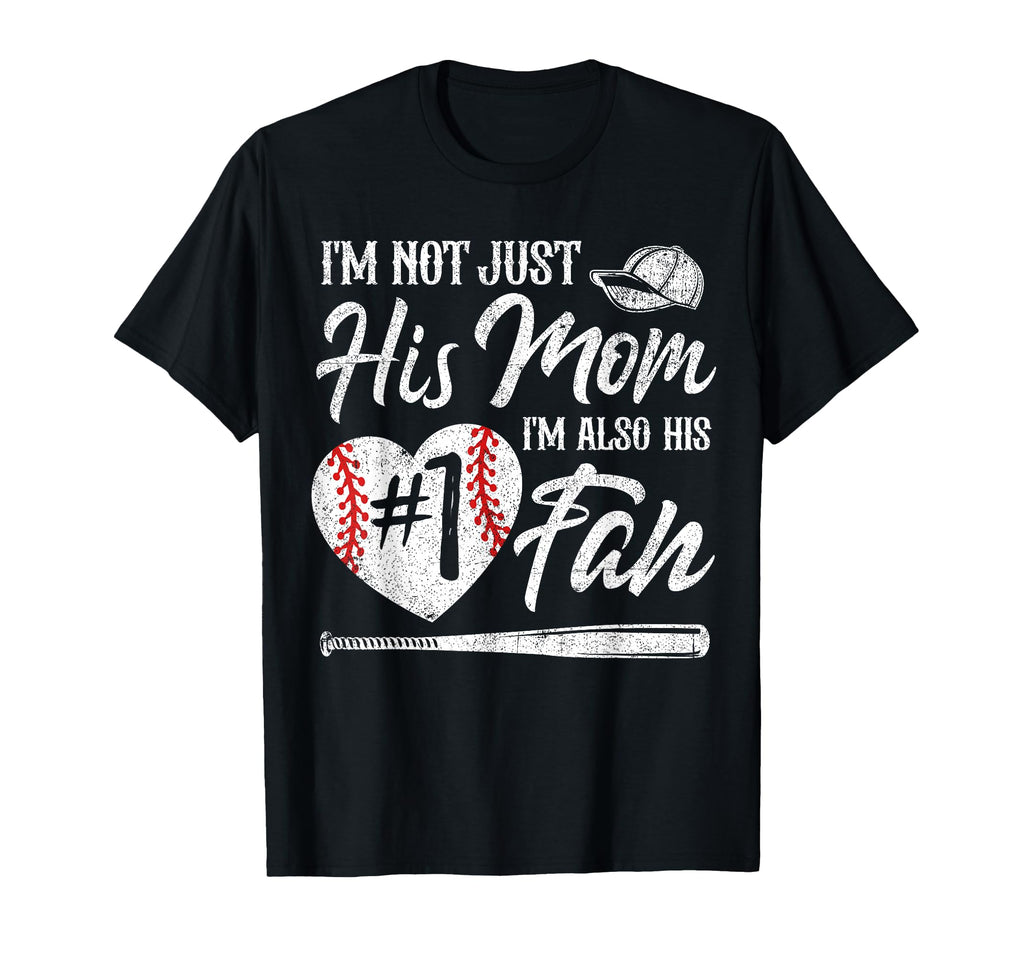 Im Not Just His Mom Im His Number One Fan T-Shirt - Unique Graphic Unisex - T-Shirt, Sweatshirt, Hoodie