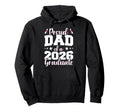 Proud Dad 2026 Graduate Senior Hoodie - Unique Graphic Men Women - T-Shirt, Sweatshirt, Hoodie