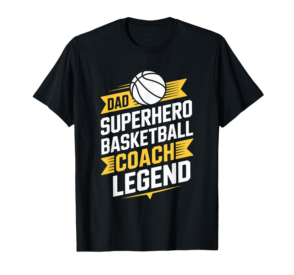 Dad Superhero Basketball Coach Legend T-Shirt - Fun Novelty Design Unisex - T-Shirt, Sweatshirt, Hoodie