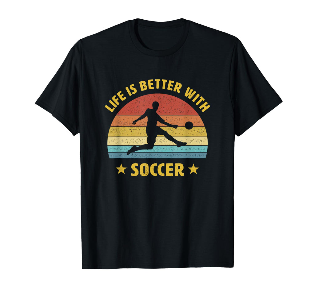Life Is Better Soccer Next Game Day T-Shirt - Custom Art Print Unisex - T-Shirt, Sweatshirt, Hoodie